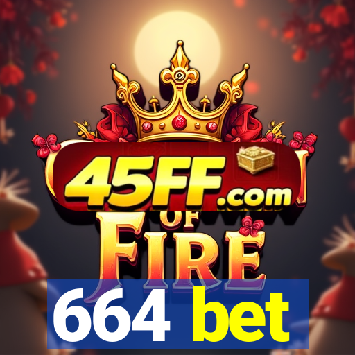 664 bet
